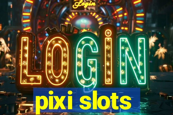 pixi slots