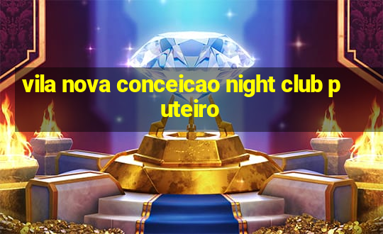 vila nova conceicao night club puteiro