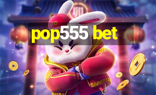 pop555 bet