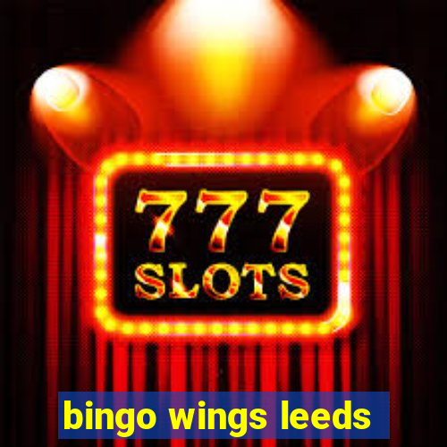 bingo wings leeds