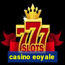 casino eoyale