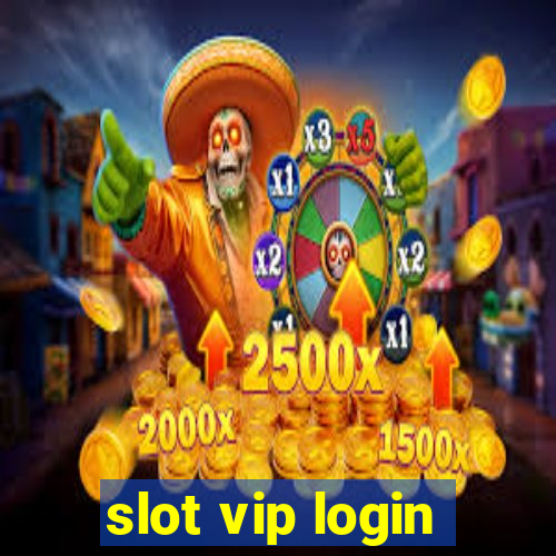 slot vip login