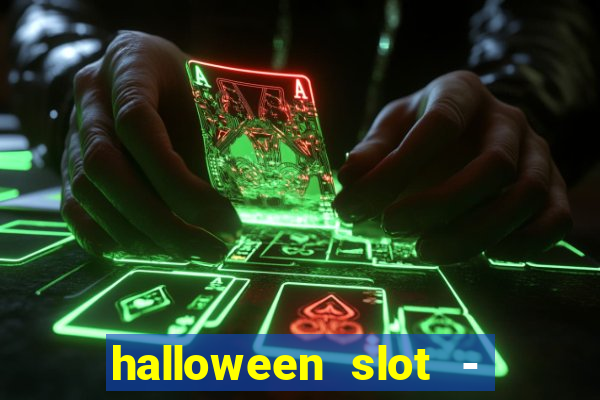 halloween slot - ca?a niquel