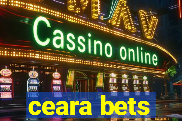 ceara bets