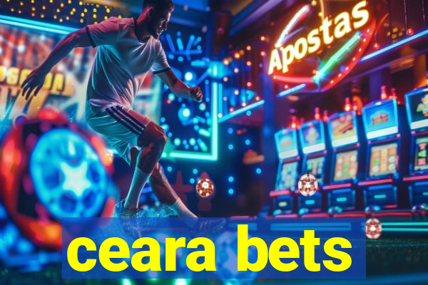 ceara bets