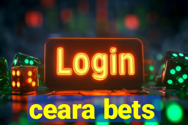 ceara bets