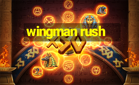 wingman rush