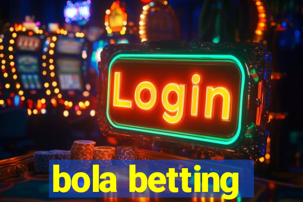 bola betting