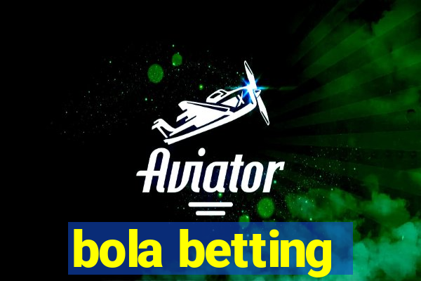 bola betting