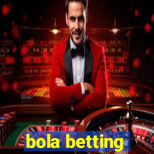 bola betting