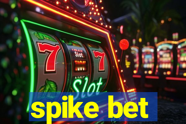 spike bet