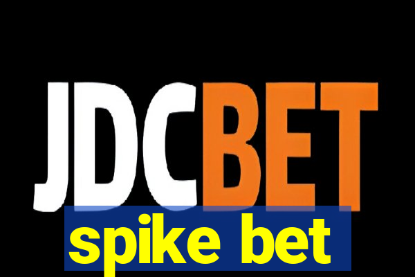 spike bet