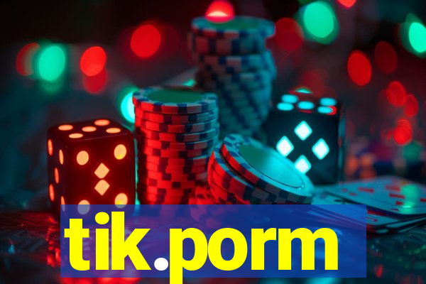 tik.porm