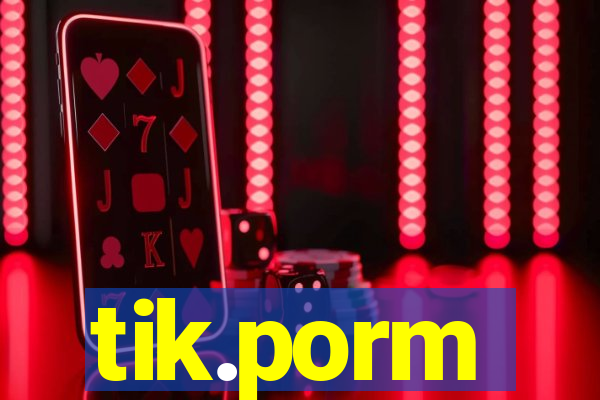 tik.porm