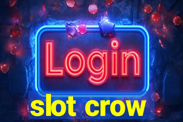 slot crow