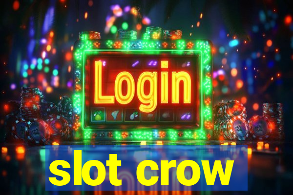 slot crow