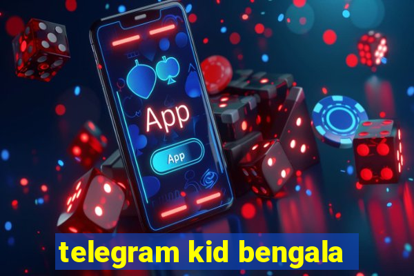 telegram kid bengala