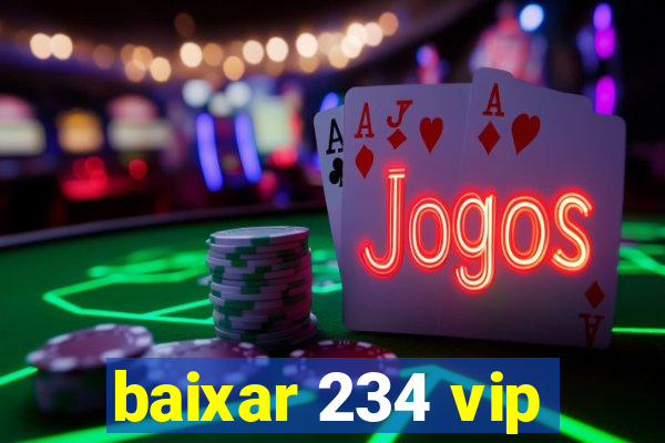 baixar 234 vip