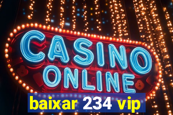 baixar 234 vip