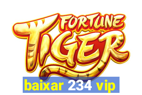 baixar 234 vip