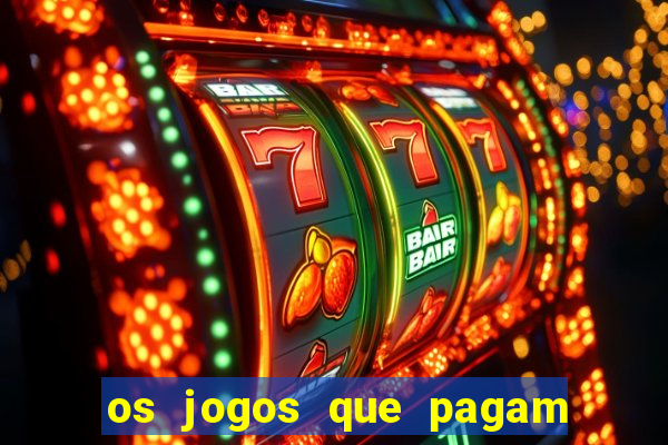 os jogos que pagam dinheiro de verdade