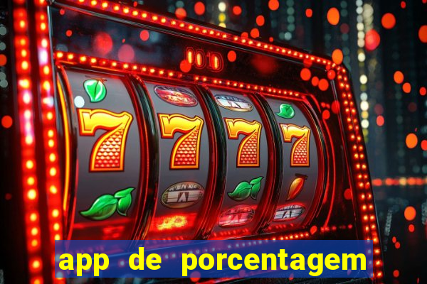 app de porcentagem de jogos slots