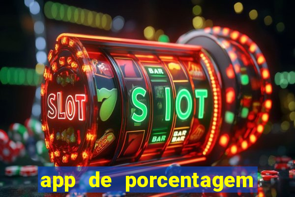 app de porcentagem de jogos slots