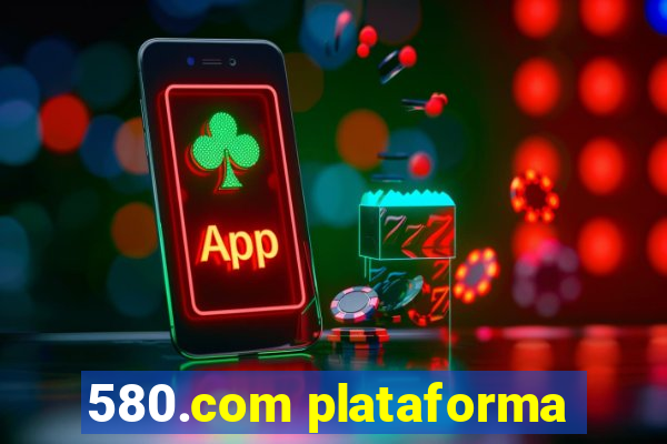 580.com plataforma