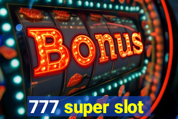 777 super slot