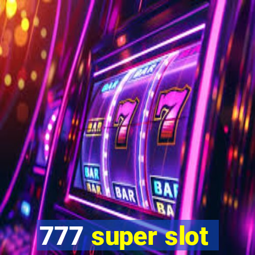 777 super slot