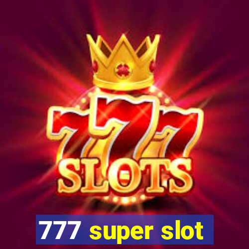 777 super slot