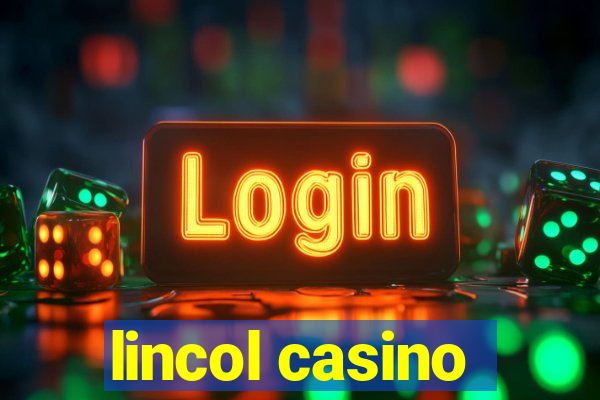 lincol casino