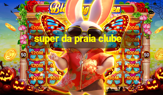 super da praia clube