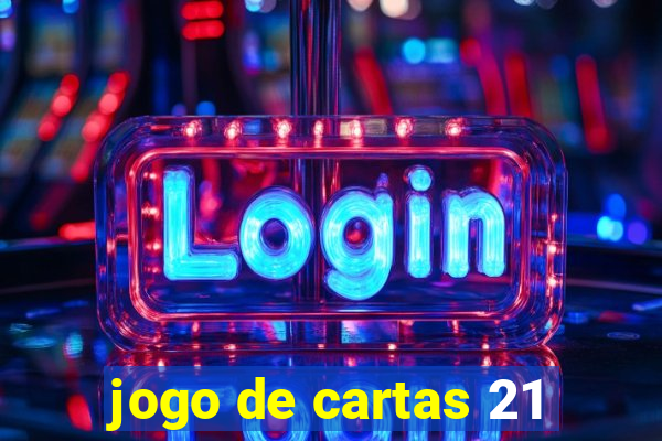 jogo de cartas 21