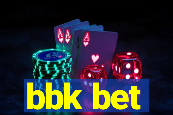 bbk bet