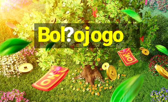 Bol?ojogo