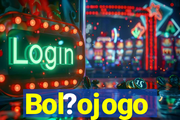 Bol?ojogo