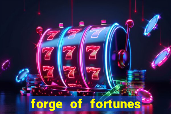 forge of fortunes slot play free