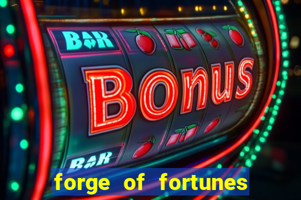 forge of fortunes slot play free