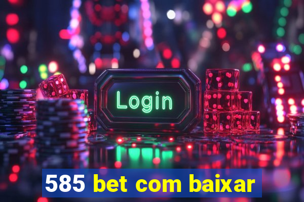 585 bet com baixar