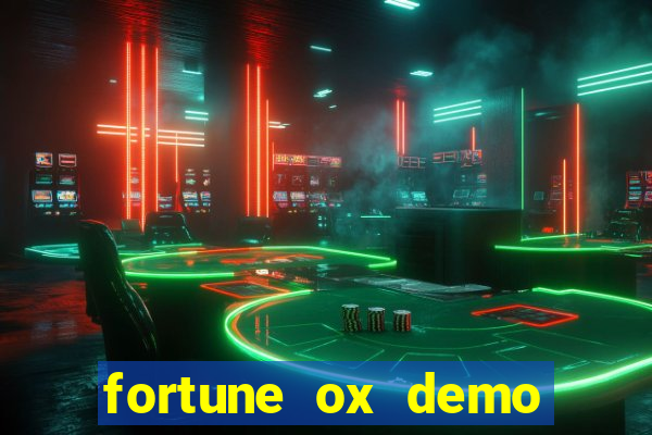 fortune ox demo dinheiro infinito