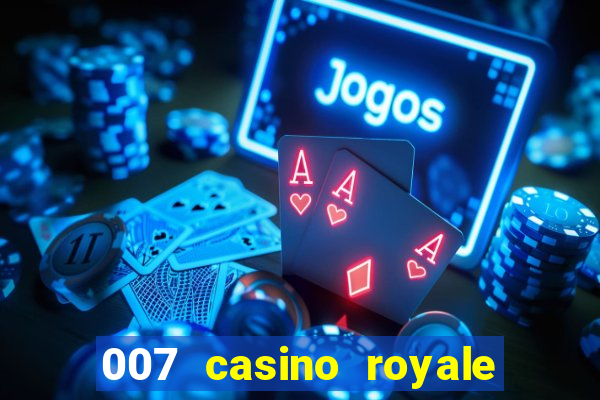 007 casino royale assitir online gdrive