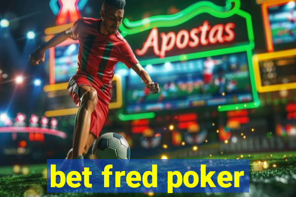 bet fred poker