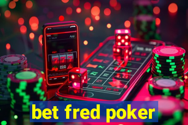 bet fred poker