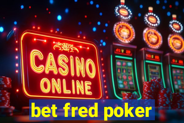 bet fred poker