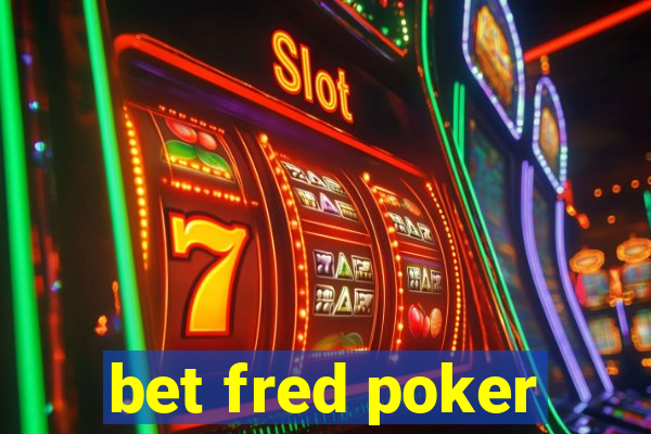 bet fred poker