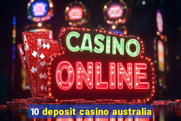 10 deposit casino australia