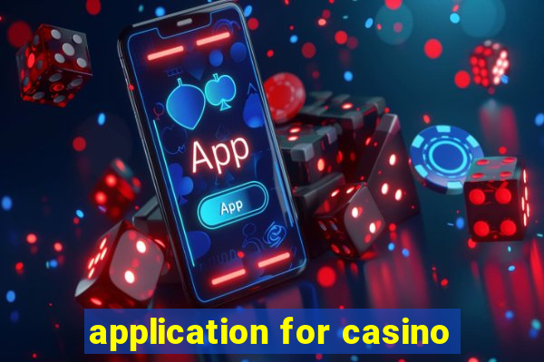 application for casino