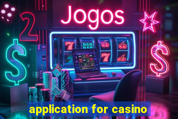 application for casino