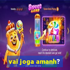 vai joga amanh?